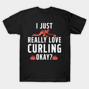 I Just Really Love Curling T-Shirt